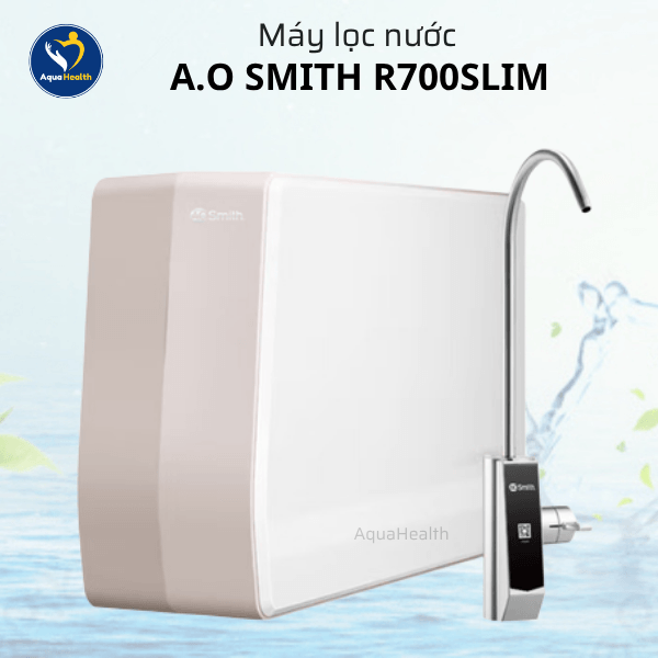 Máy Lọc Nước A.O Smith R700Slim – Công Nghệ Lọc Đột Phá