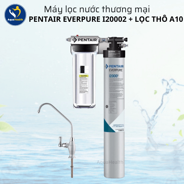 Máy Lọc Nước Pentair Everpure i20002 + Lọc Thô A10
