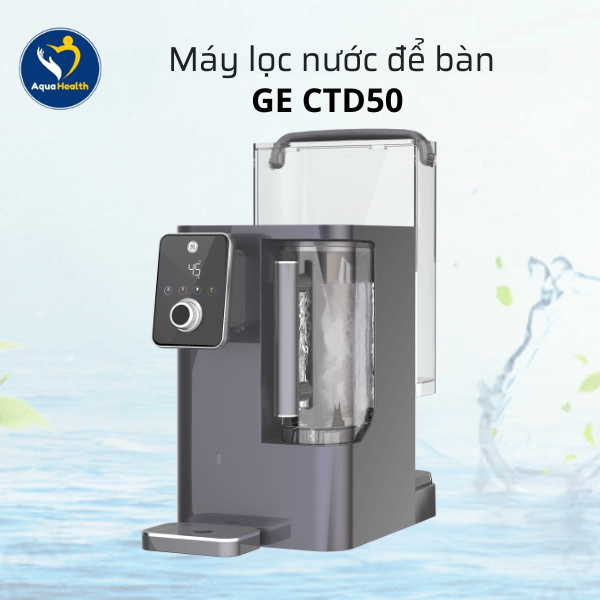 Máy Lọc Nước GE CTD50 - Thương Hiệu Mỹ
