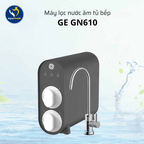 Máy Lọc Nước GE GN610 Âm Tủ Bếp Giữ Khoáng Tự Nhiên
