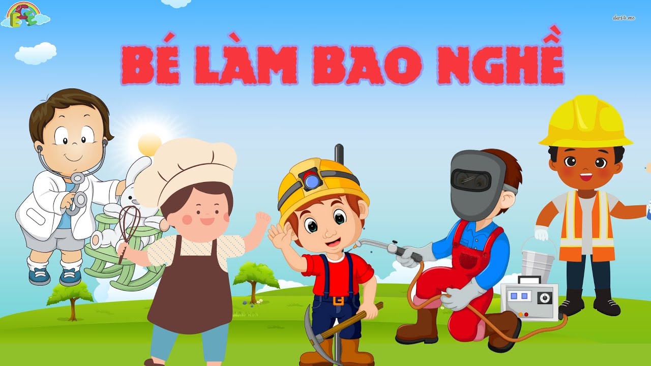 Bài thơ: Bé làm bao nhiêu nghề