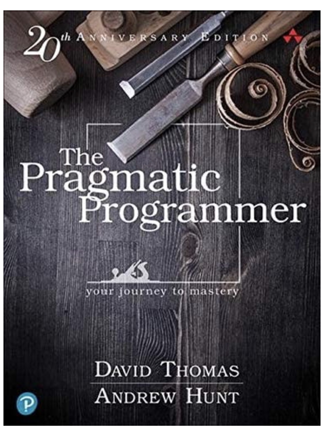The Pragmatic Programmer: From Journeyman to Master