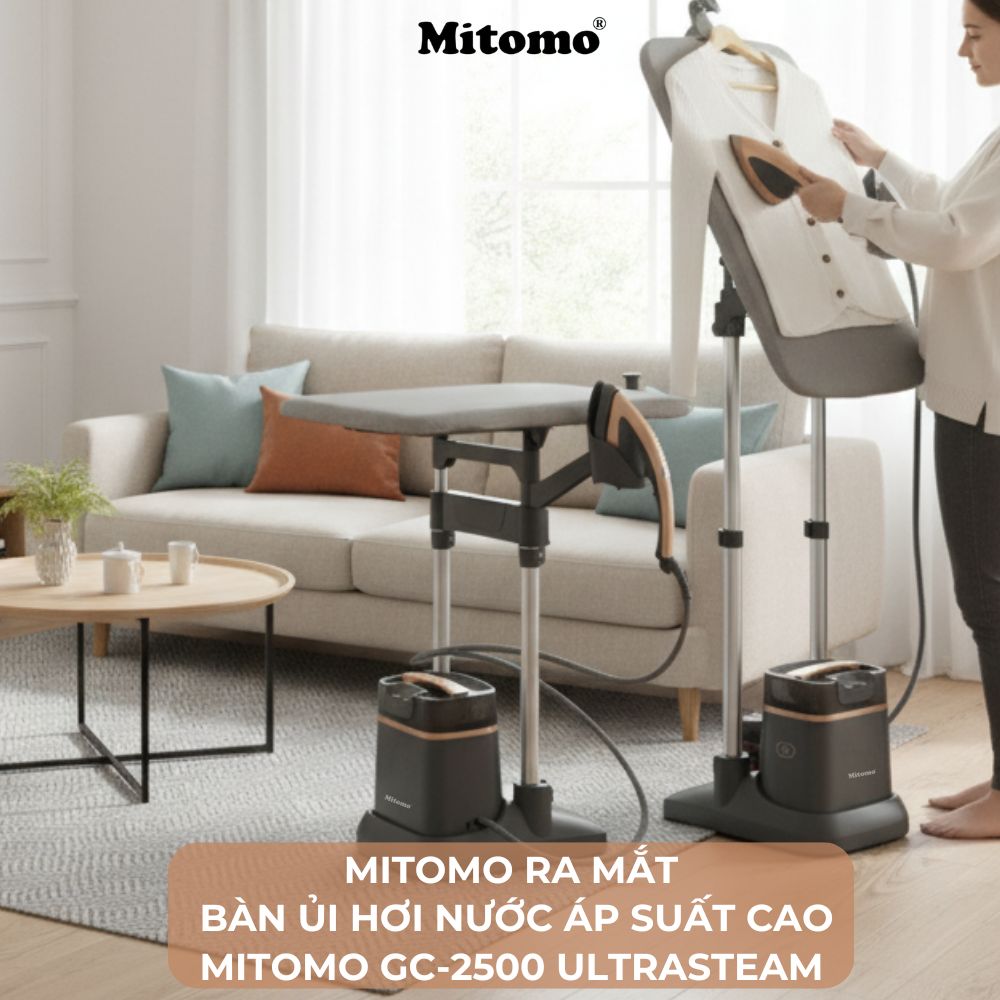 MITOMO RA MẮT SẢN PHẨM BÀN ỦI HƠI NƯỚC ÁP SUẤT CAO MITOMO GC-2500 ULTRA - CAO CẤP, MẠNH MẼ, ĐÁNH BAY MỌI NẾP NHĂN