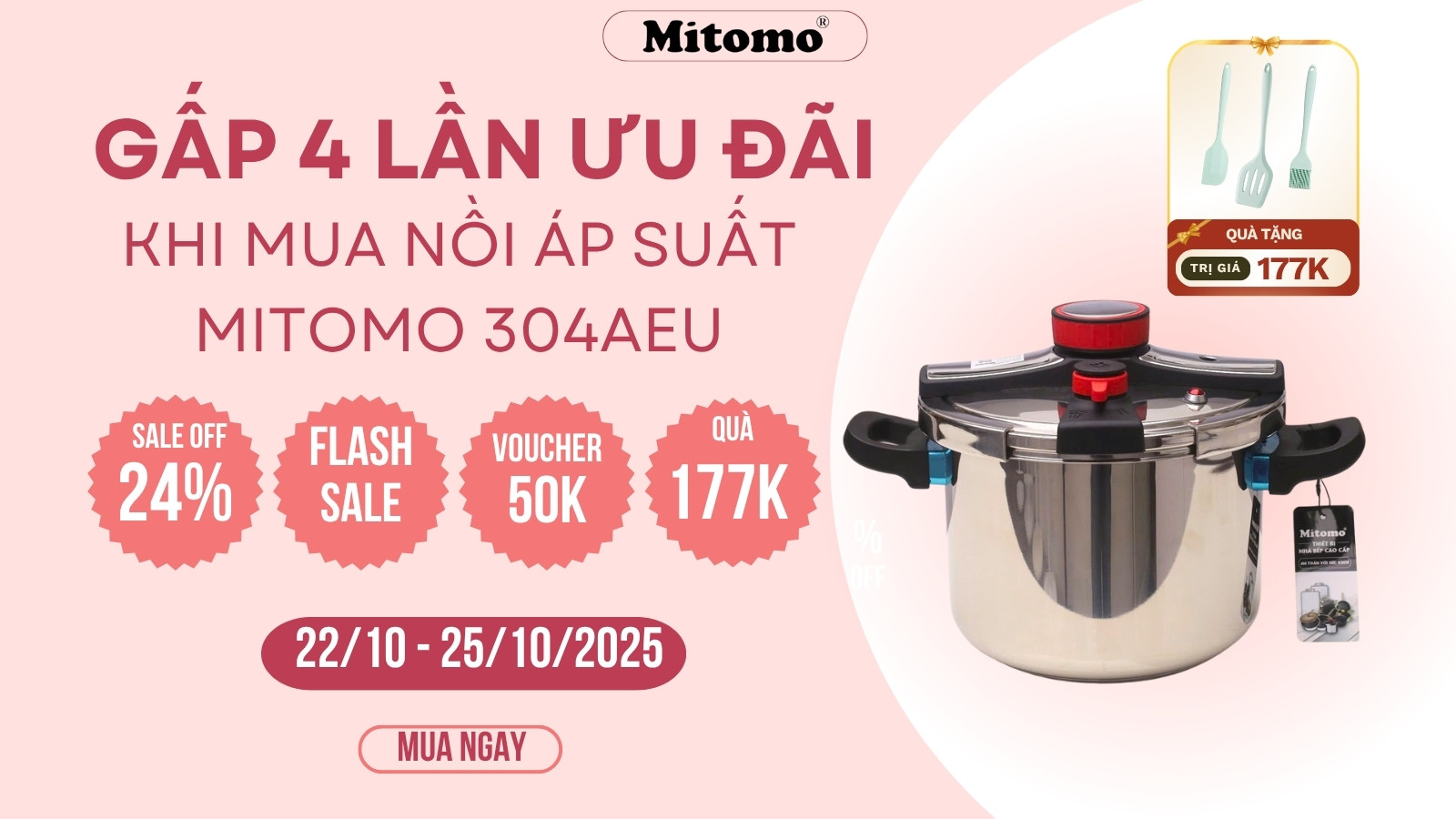 GẤP 4 LẦN ƯU ĐÃI KHI CHỐT NỒI ÁP SUẤT INOX MITOMO 304AEU - SĂN NGAY!