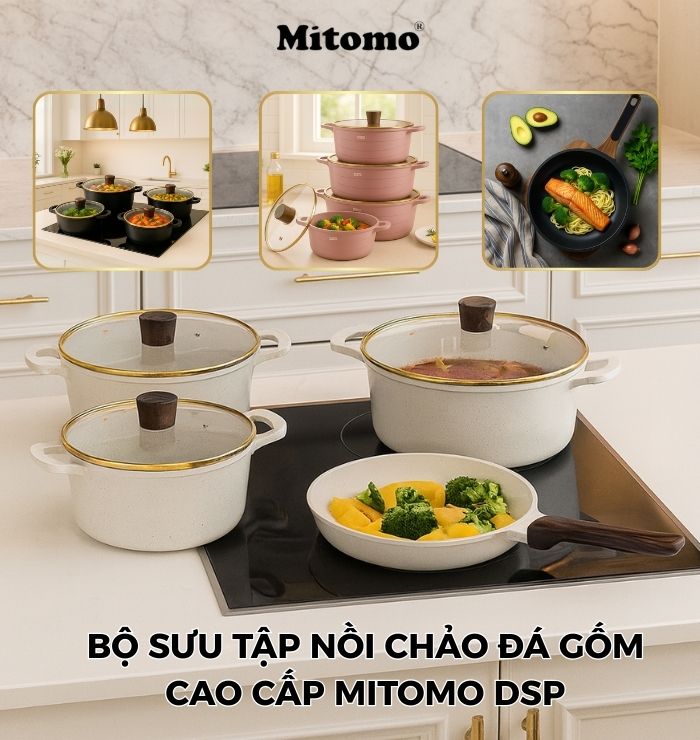 MITOMO RA MẮT BỘ SƯU TẬP BỘ NỒI CHẢO ĐÁ GỐM CAO CẤP – SIÊU PHẨM DỰ KIẾN GÂY SỐT CUỐI NĂM 2025