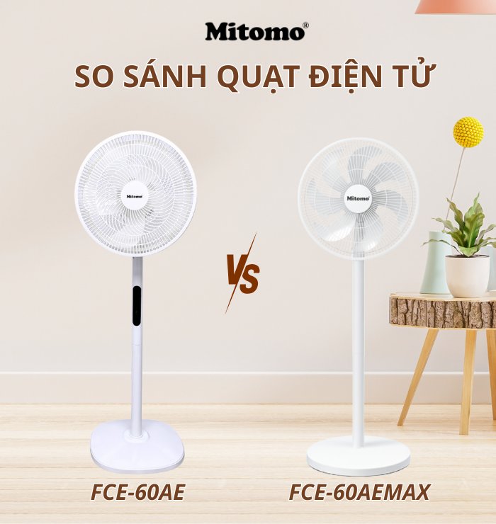 SO SÁNH QUẠT LỬNG ĐIỆN TỬ MITOMO FCE-60AE VÀ FCE-60AEMAX – NÊN CHỌN PHIÊN BẢN NÀO PHÙ HỢP?