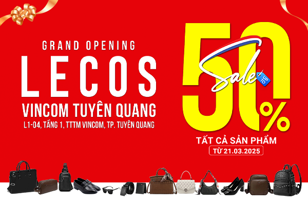 GRAND OPENING | LECOS Vincom Tuyên Quang - Giảm Giá Đến 50% Toàn Bộ Sản Phẩm