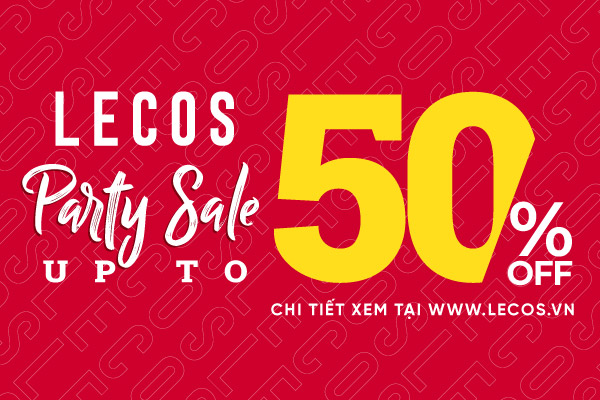 PARTY SALE – UP TO 50% OFF - TẤT CẢ SẢN PHẨM – TRÊN TOÀN HỆ THỐNG