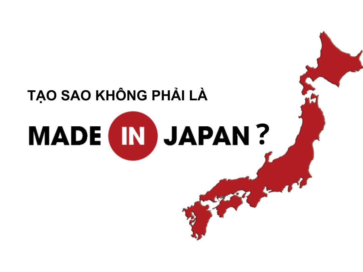 Vì sao hàng Nhật lại Made in China hoặc Made in Vietnam?