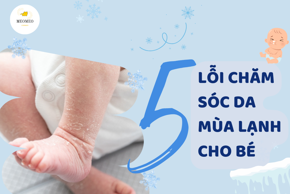 CHĂM SÓC DA CHO BÉ MÙA LẠNH: 5 SAI LẦM MẸ CẦN TRÁNH NGAY