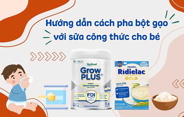 Hướng dẫn cách pha bột gạo với sữa công thức cho bé