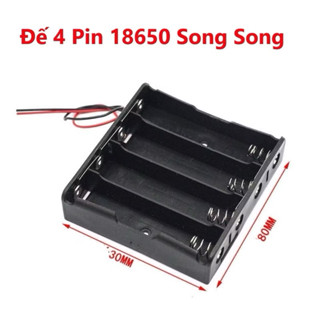 Đế Pin 18650 Song Song / đế 2 Pin / đế 3 Pin/ đế 4 Pin