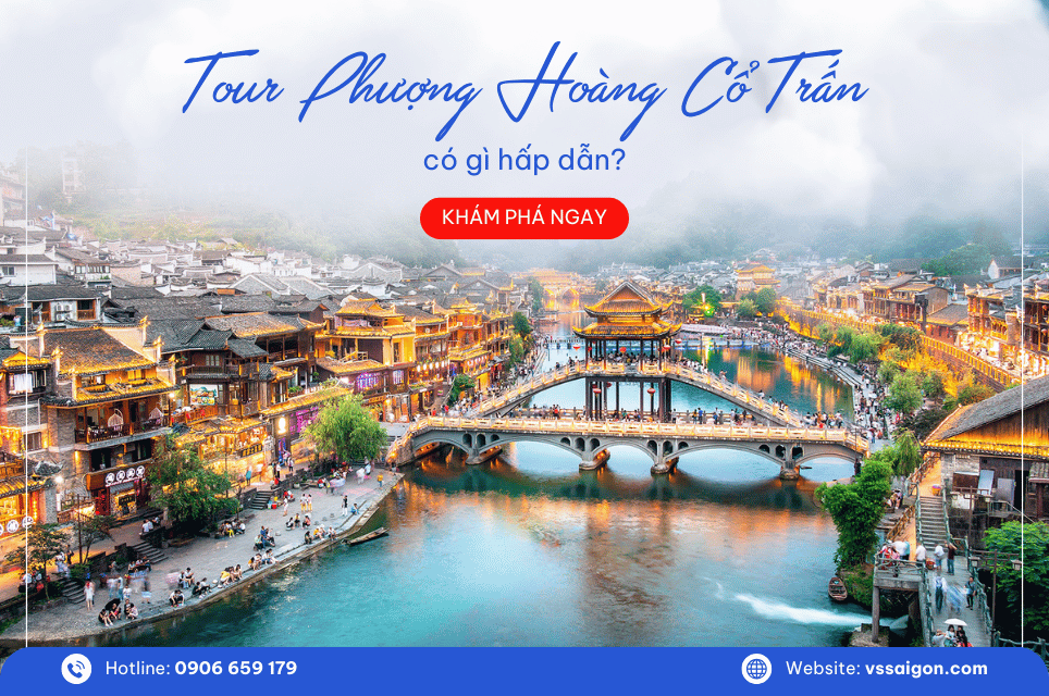 Khám phá tour Trung Quốc Phượng Hoàng Cổ Trấn: 7 trải nghiệm không thể bỏ lỡ