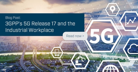 Bản phát hành 5G của 3GPP 17 và Industrial Workplace