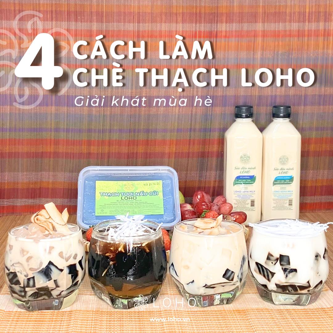 Gợi ý 4 cách ăn chè thạch Loho