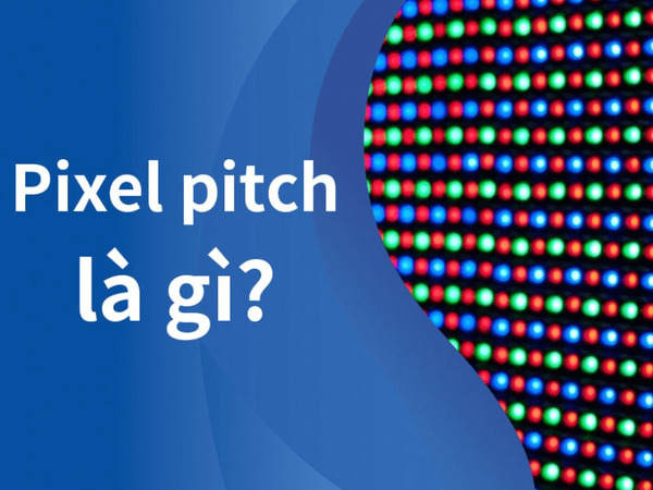 Pixel Pitch của màn hình LED là gì ?