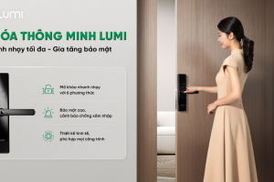 Lumi ra mắt khóa thông minh Lumi – Mở khóa nhanh nhạy 6 phương thức, bảo mật tăng cường, thẩm mỹ tối ưu