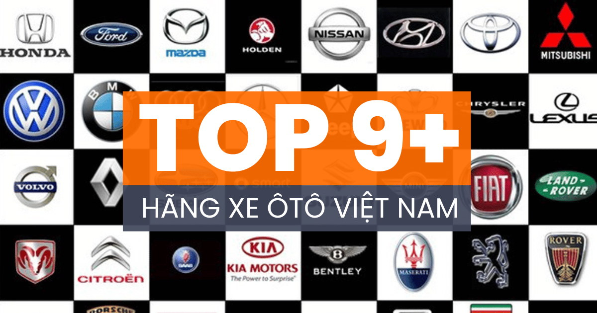 Top 9+ hãng xe ô tô nổi tiếng tại Việt Nam
