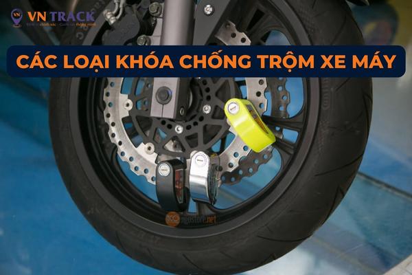 Tổng hợp các loại khóa chống trộm xe máy bán chạy nhất trên thị trường