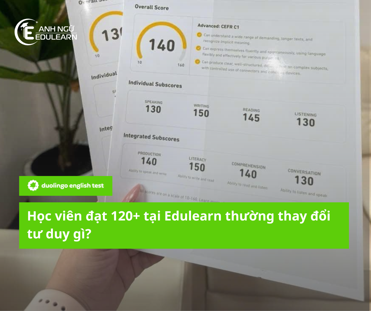 Học viên đạt 120+ Duolingo English Test tại Edulearn thường thay đổi tư duy gì?