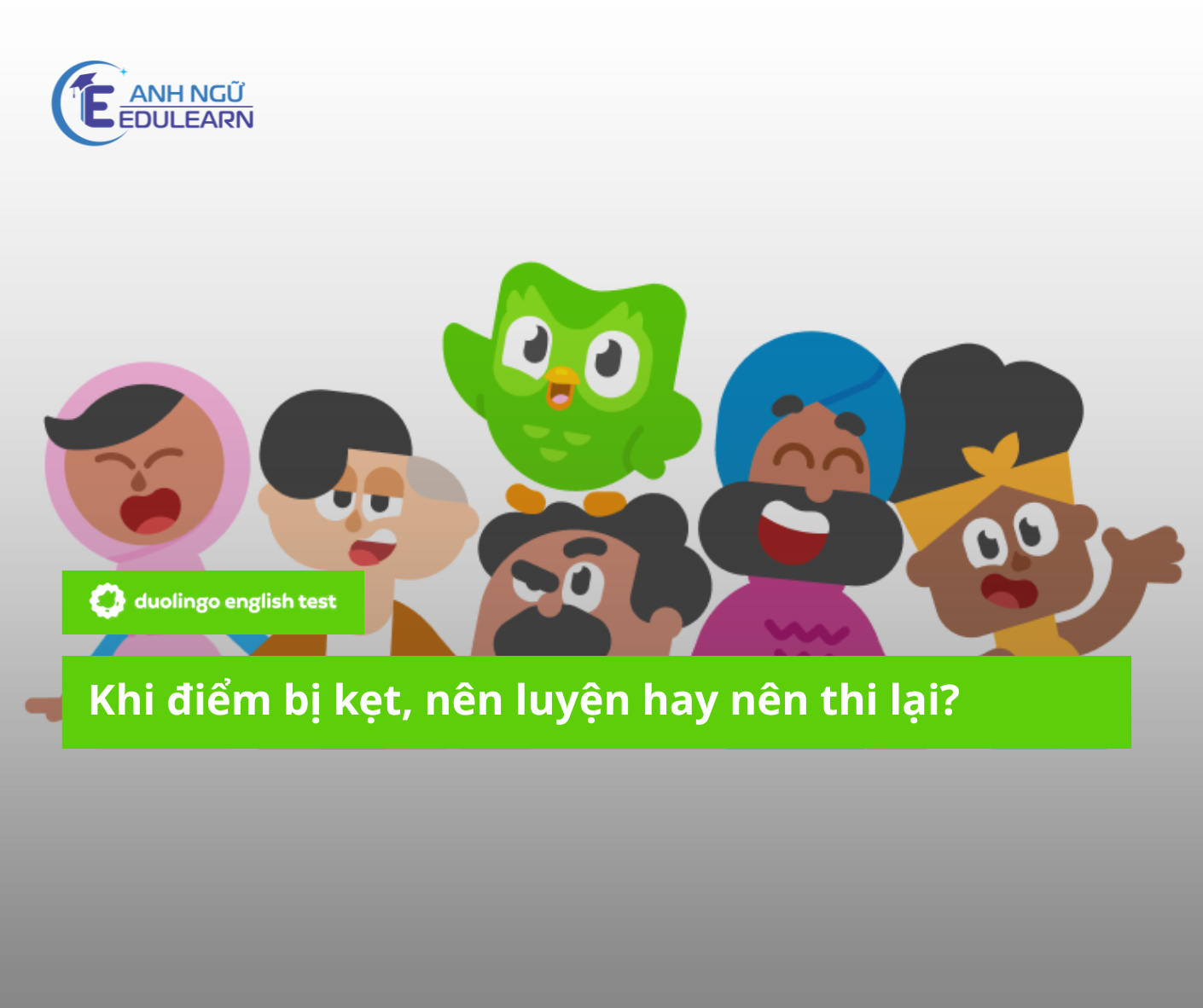 Khi điểm Duolingo English Test bị “kẹt”, nên tiếp tục luyện hay thi lại?
