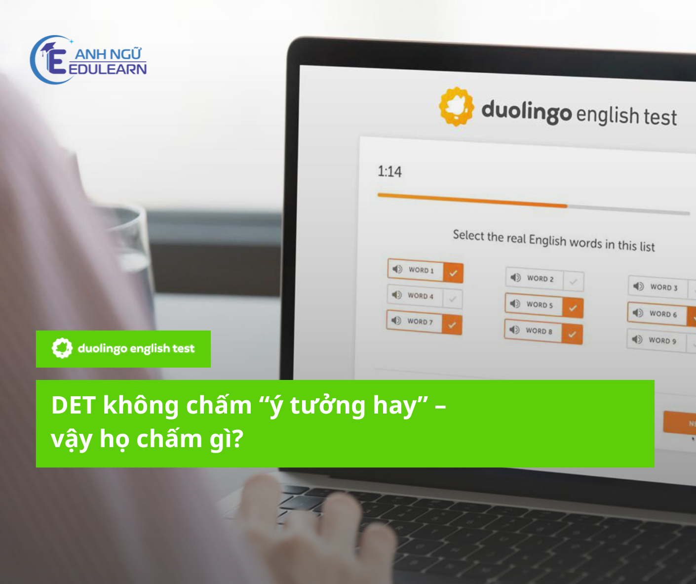 Duolingo English Test không chấm “ý tưởng hay” – vậy họ chấm gì?