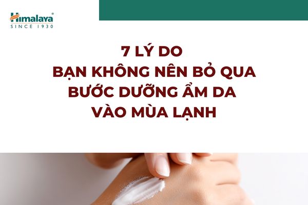 7 lý do bạn không nên bỏ qua bước dưỡng ẩm da vào mùa lạnh