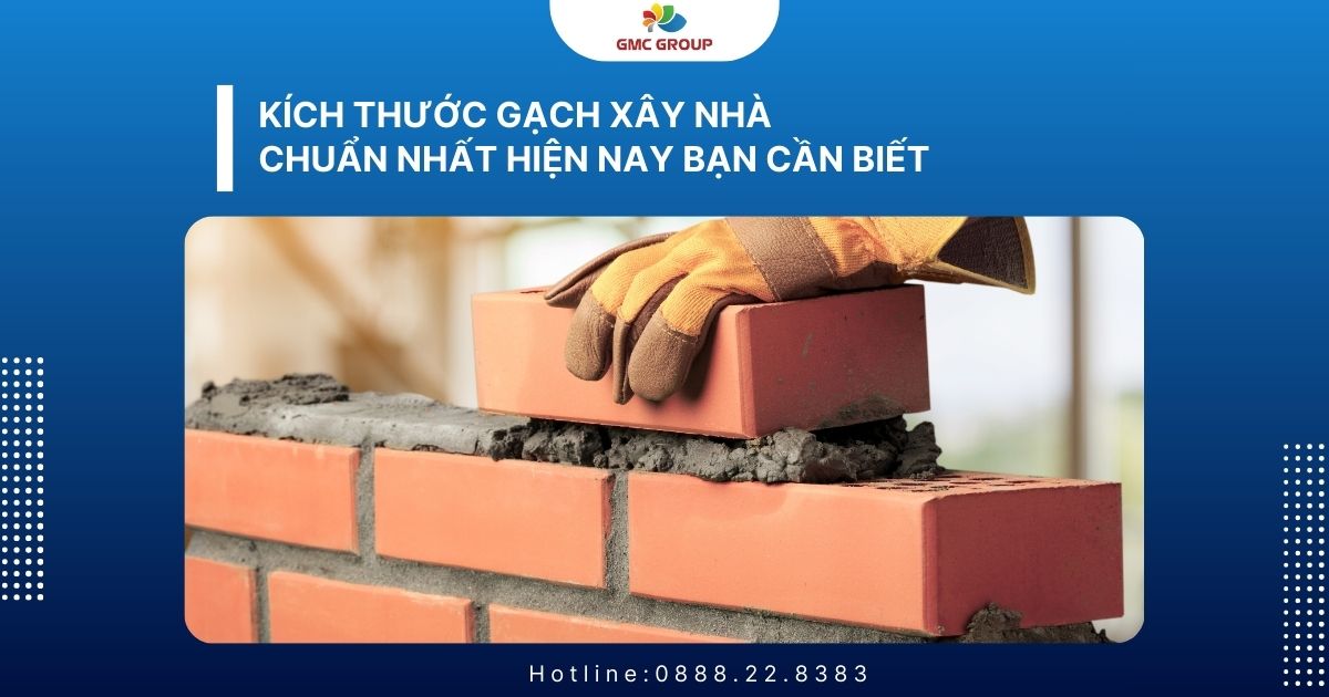 Kích thước gạch xây nhà chuẩn nhất hiện nay bạn cần biết