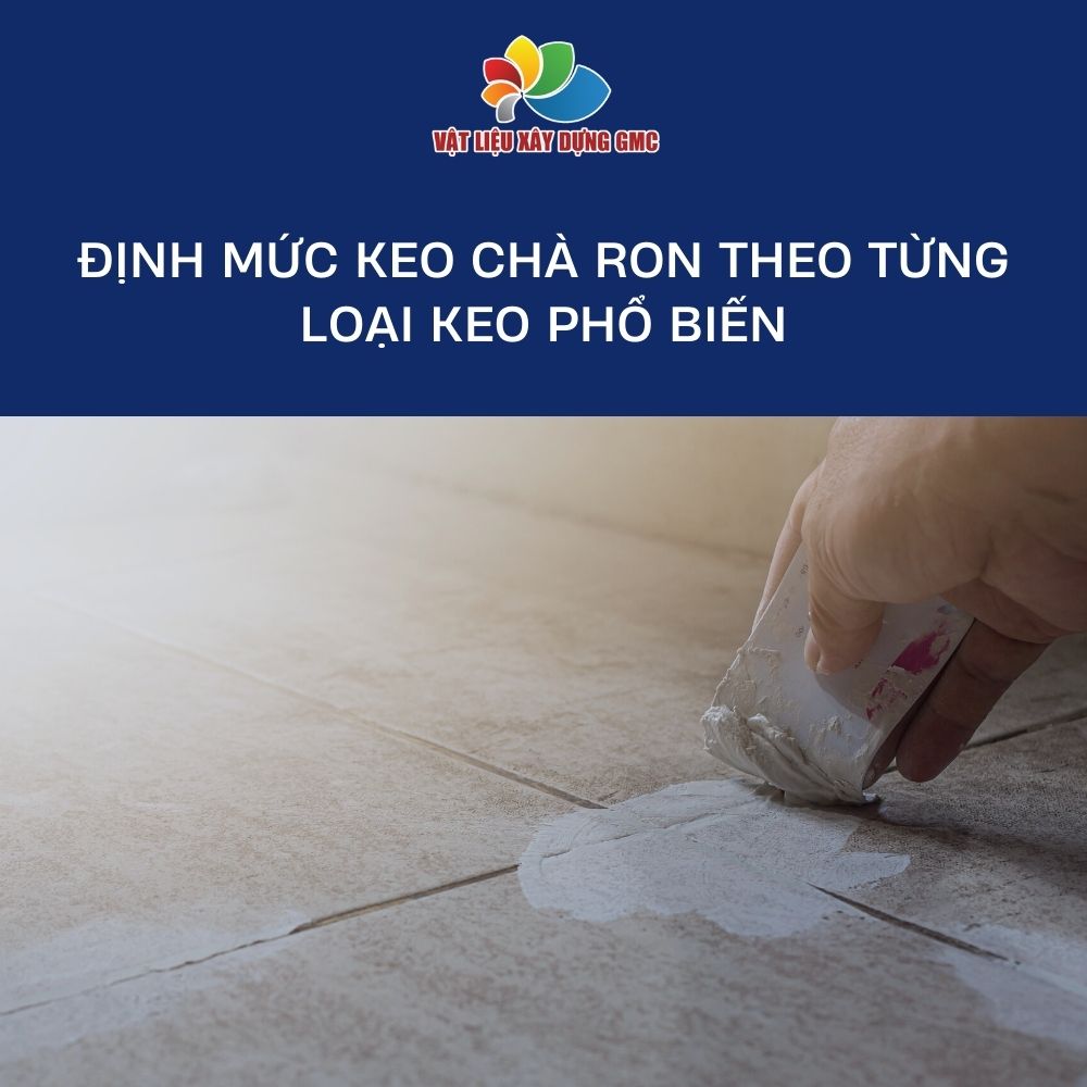 Định mức keo chà ron theo từng loại keo phổ biến