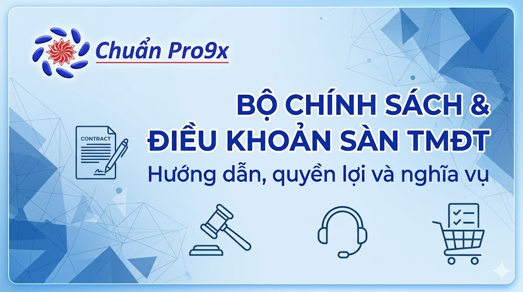 BỘ CHÍNH SÁCH & ĐIỀU KHOẢN SÀN TMĐT