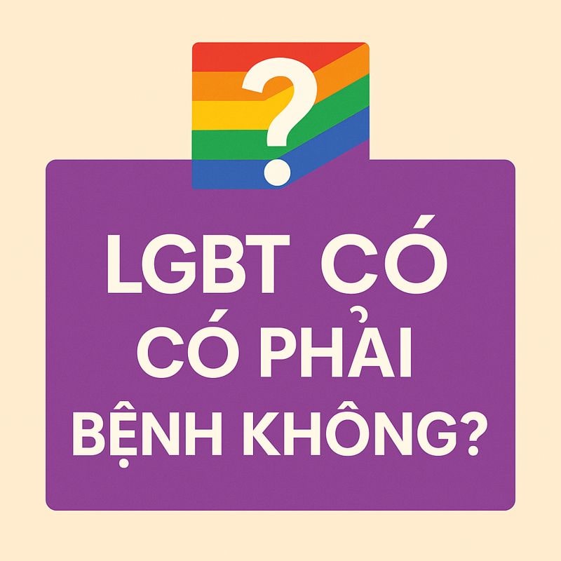LGBT Có Phải Bệnh Không? Góc Nhìn Khoa Học Và Y Học Hiện Đại