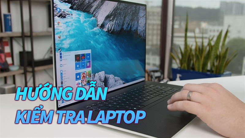 Hướng dẫn kiểm tra laptop Lenovo chính hãng trước khi mua