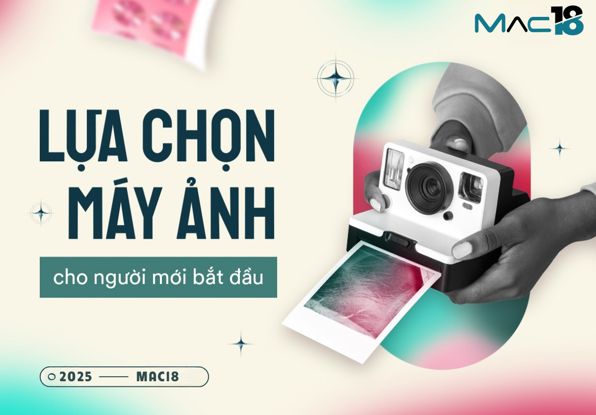 Cách Chọn Máy Ảnh Đầu Tiên Cho Người Mới: Đừng Mua Khi Chưa Đọc Bài Này!