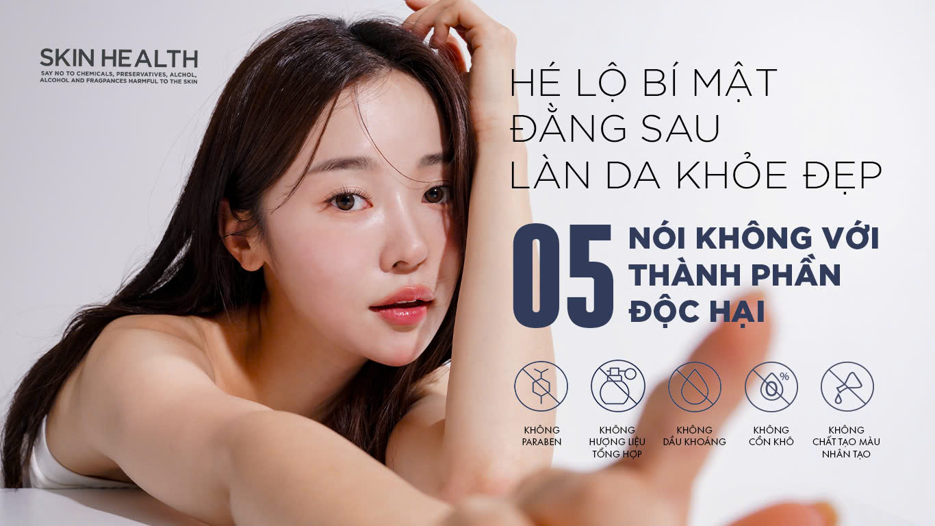HÉ LỘ BÍ MẬT ĐẰNG SAU LÀN DA KHỎE ĐẸP: DƯỢC MỸ PHẨM NÓI KHÔNG VỚI 5 THÀNH PHẦN ĐỘC HẠI