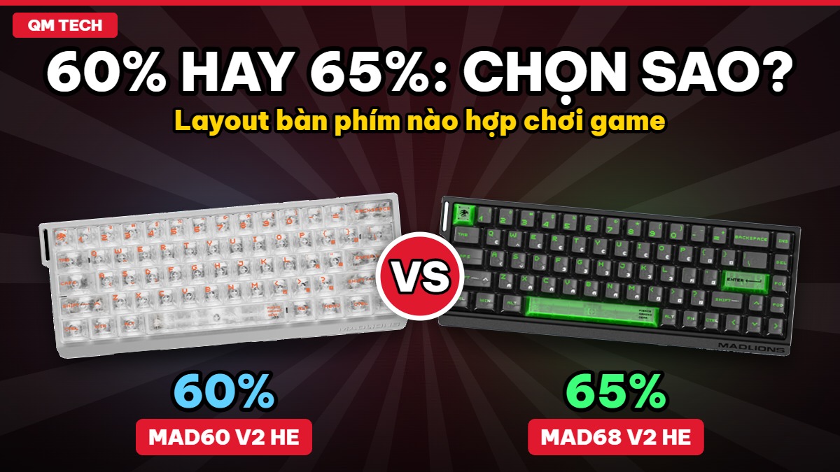 So sánh bàn phím 60% MAD60 V2 HE và 65% MAD68 V2 HE