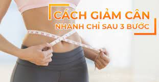 Cách Giảm Cân Nhanh: 3 Bước Đơn Giản