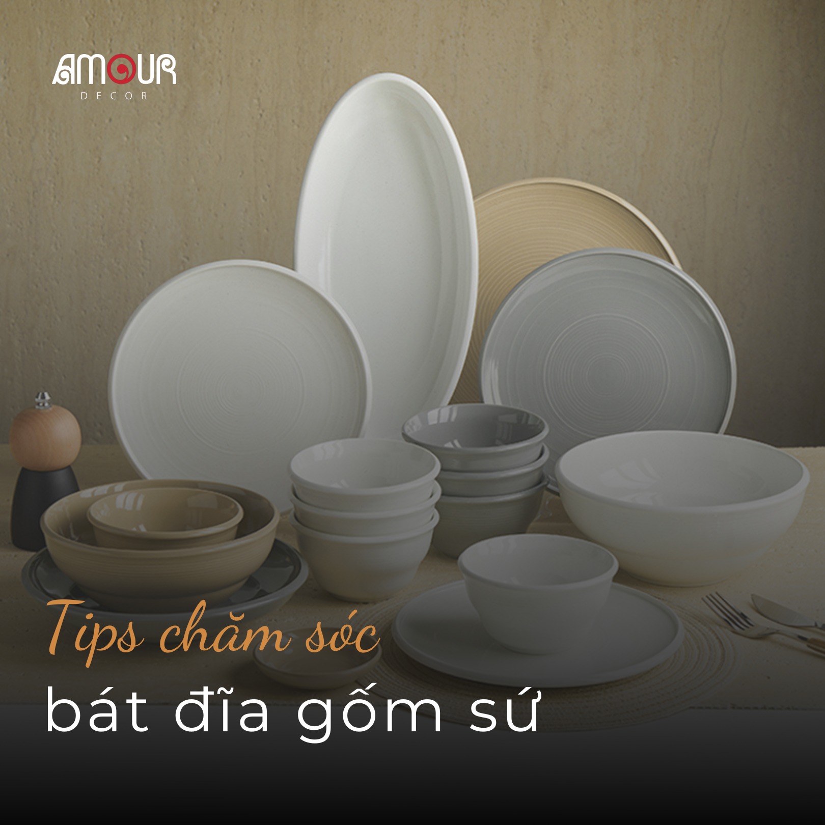 BÍ QUYẾT CHĂM SÓC BÁT ĐĨA GỐM SỨ BỀN ĐẸP THEO THỜI GIAN