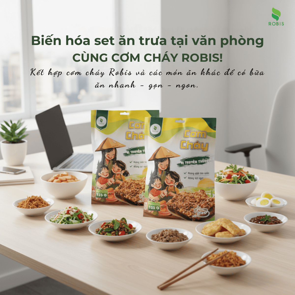 Biến hóa set ăn trưa tại văn phòng: Kết hợp cơm cháy Robis và các món ăn khác để có bữa ăn nhanh - gọn - ngon.