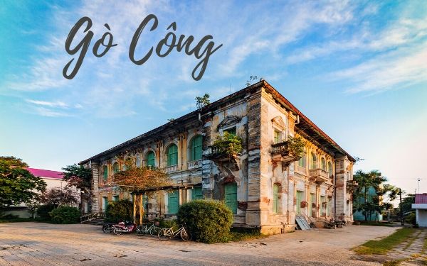 Bật mí những địa điểm không thể bỏ qua khi đi du lịch Gò Công