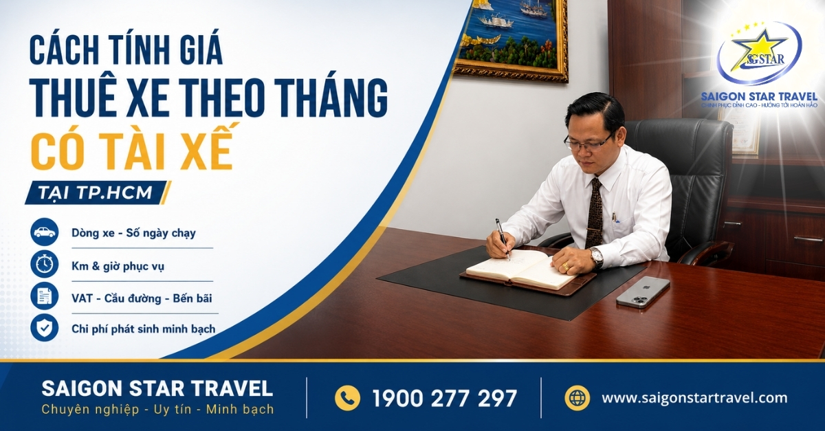 Cách Tính Giá Thuê Xe Theo Tháng Có Tài Xế Tại TpHCM | Saigon Star Travel