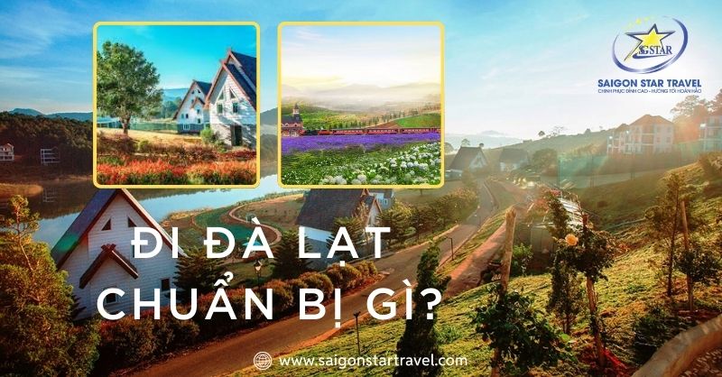 Đi Đà Lạt Chuẩn Bị Gì? Cẩm Nang Từ A-Z Cho Chuyến Đi