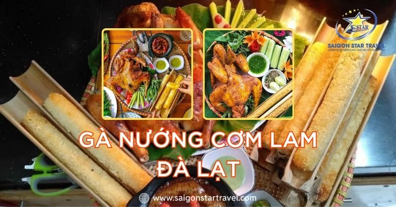 Thưởng Thức Gà Nướng Cơm Lam Đà Lạt Ngon Miễn Chê