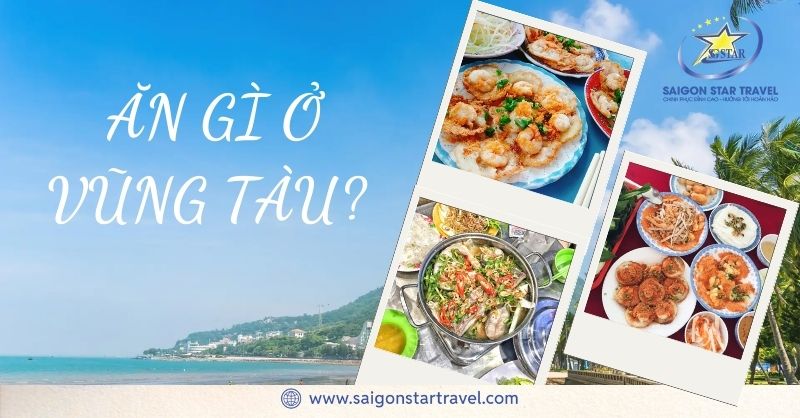 Ăn Gì Ở Vũng Tàu? Top 21 Món Ăn Hấp Dẫn Bạn Nên Thử