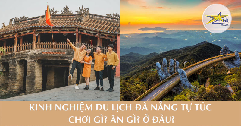 Kinh Nghiệm Du Lịch Đà Nẵng Trọn Bộ Chi Tiết Nhất