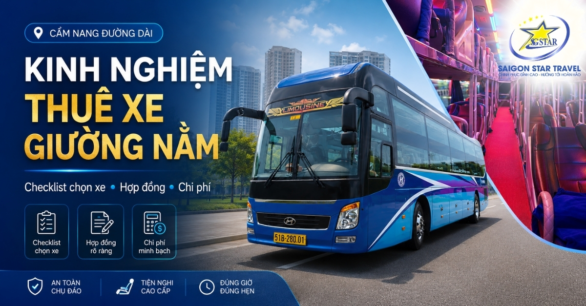 Kinh Nghiệm Thuê Xe Giường Nằm Đường Dài: Checklist Chọn Xe, Hợp Đồng Và Chi Phí