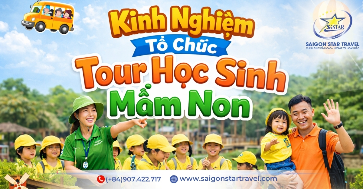 Kinh Nghiệm Tổ Chức Tour Học Sinh Mầm Non An Toàn, Dễ Triển Khai Tại TpHCM