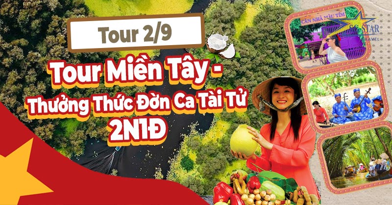 Tour du lịch Miền Tây 2 Ngày 1 Đêm - Saigon Star Travel