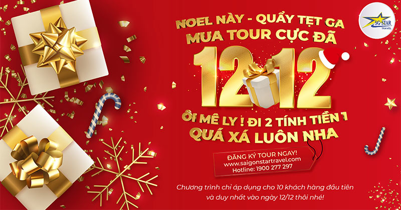 NOEL NÀY - ĐI 2 TÍNH TIỀN 1 - QUẨY TẸT GA | Saigon Star Travel Khuyến mãi tưng bừng 12-12