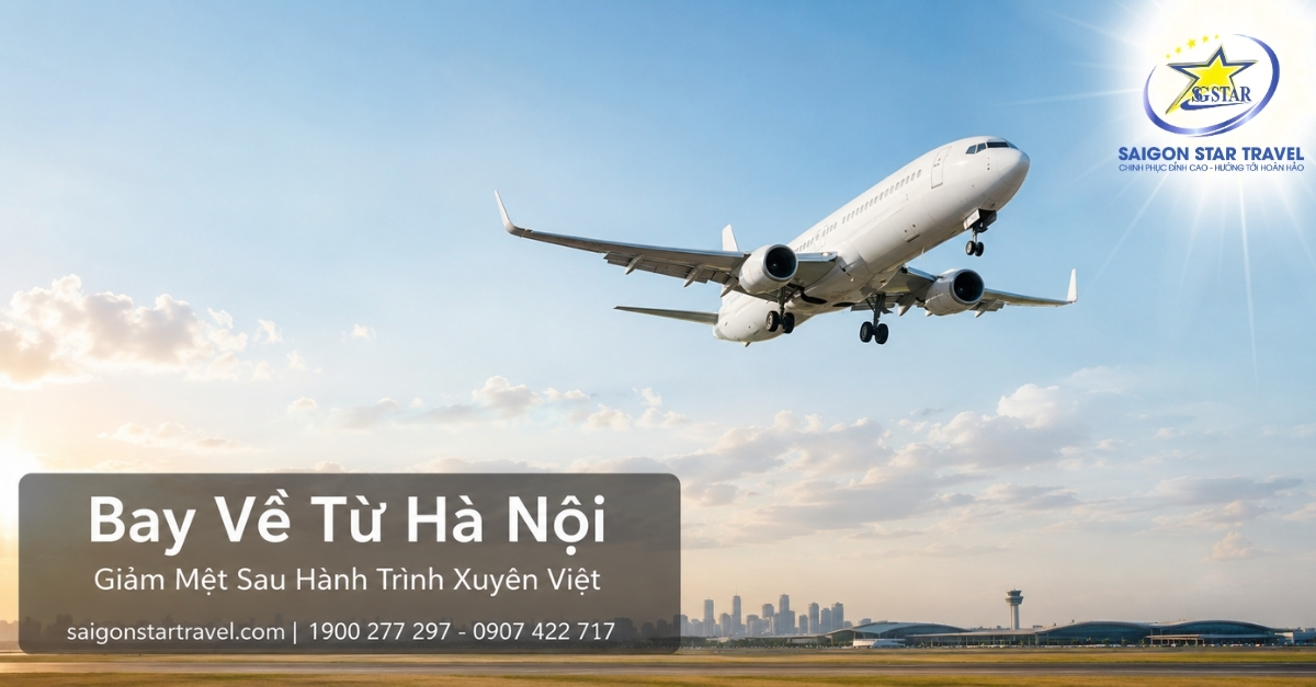 Bay về từ Hà Nội sau Tour Xuyên Việt 15 ngày 14 đêm