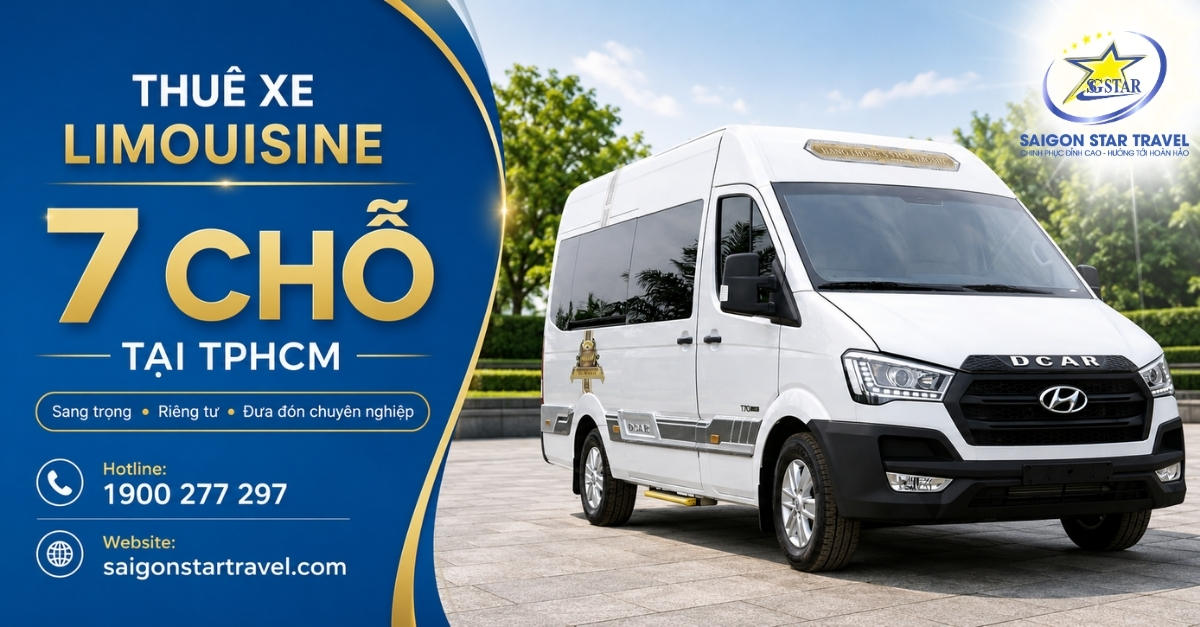 Thuê xe Limousine 7 chỗ tại TpHCM có tài xế Saigon Star Travel